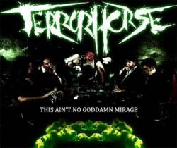 Terrorhorse : This Ain't No Goddamn Mirage